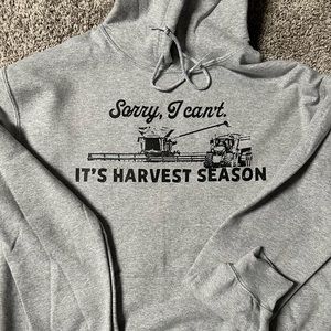 Sorry I can’t it’s harvest season sweatshirt